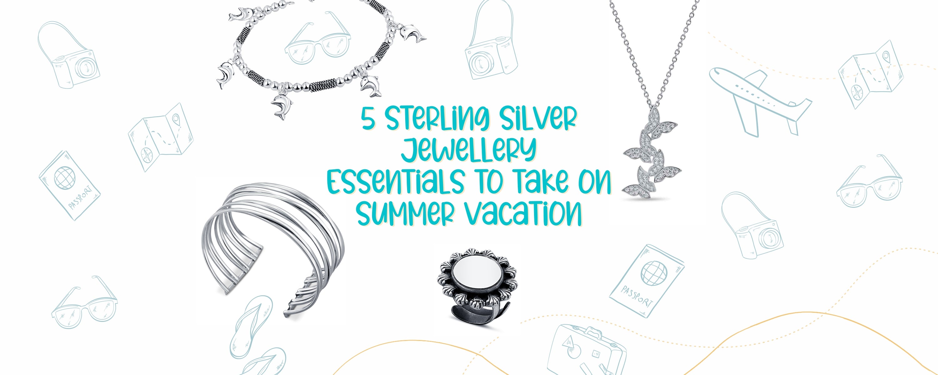 5 Sterling Silver Jewellery Essentials to Take on Summer Vacation