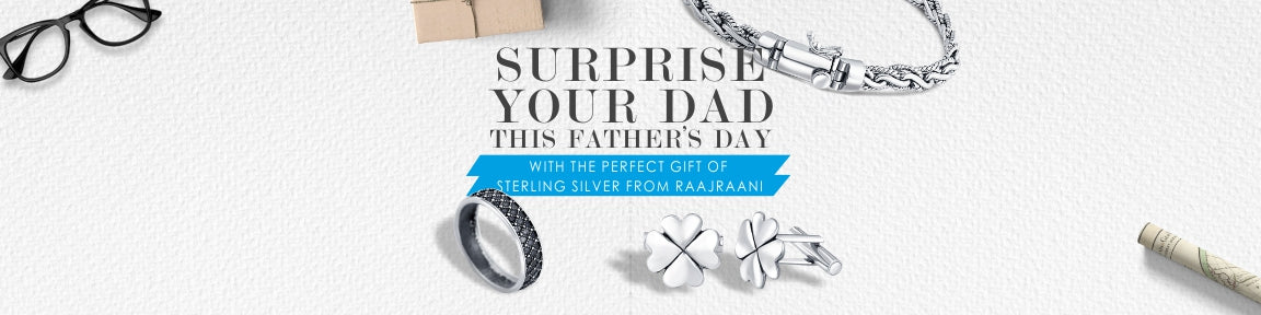 Surprise Your Dad this Father’s Day with the Perfect Gift of Sterling Silver from Raajraani