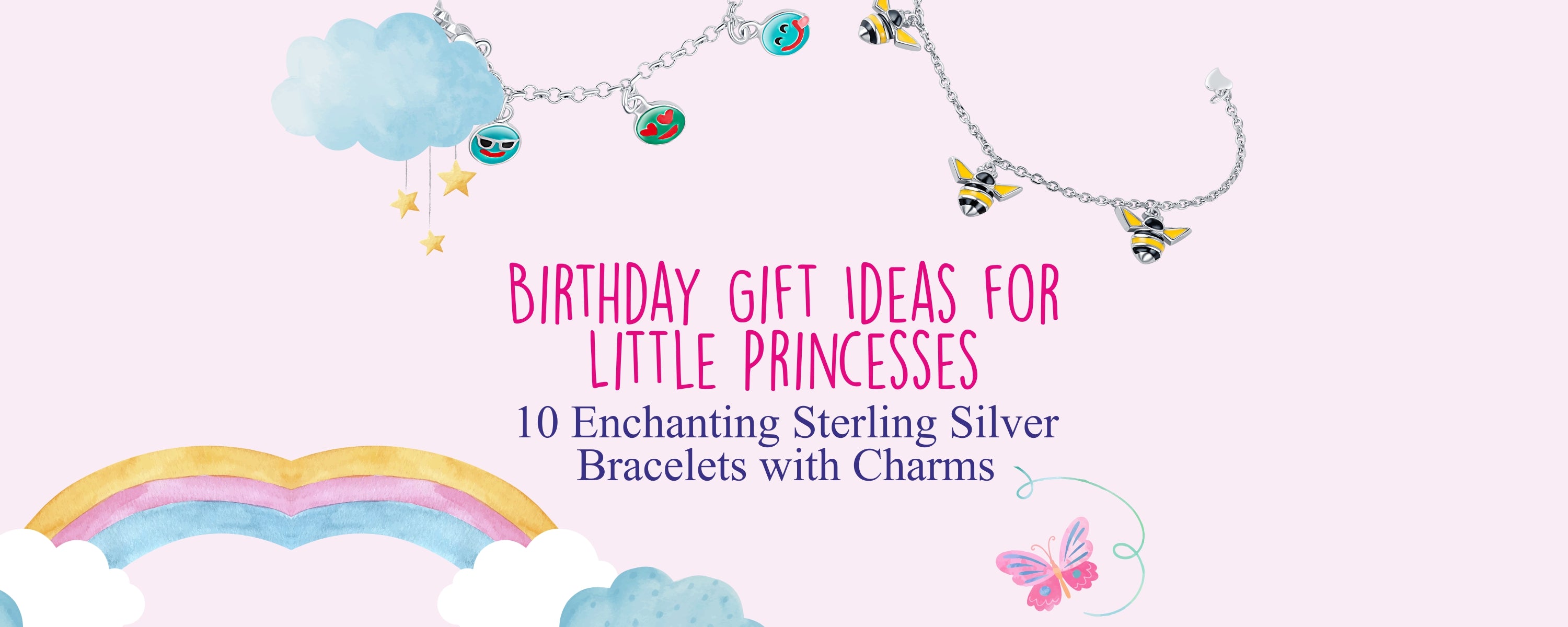 Birthday Gift Ideas for Little Princesses: 10 Enchanting Sterling Silver Bracelets with Charms